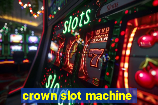 crown slot machine