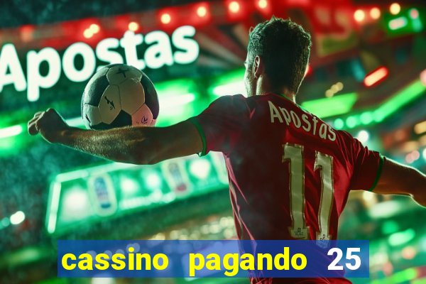 cassino pagando 25 reais no cadastro