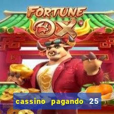 cassino pagando 25 reais no cadastro