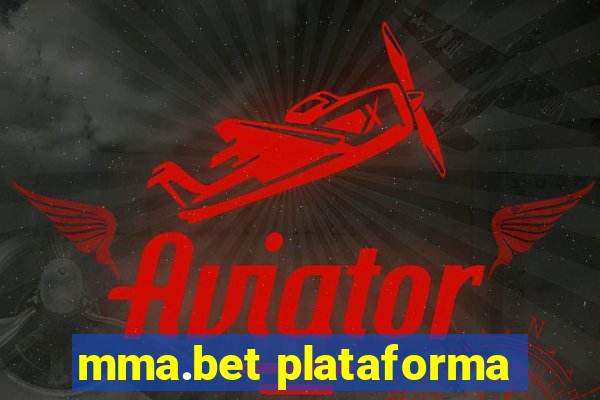 mma.bet plataforma