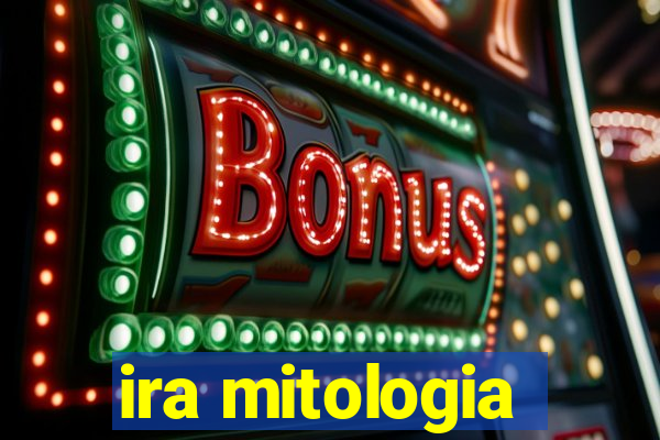 ira mitologia