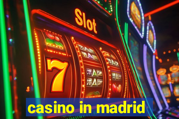 casino in madrid