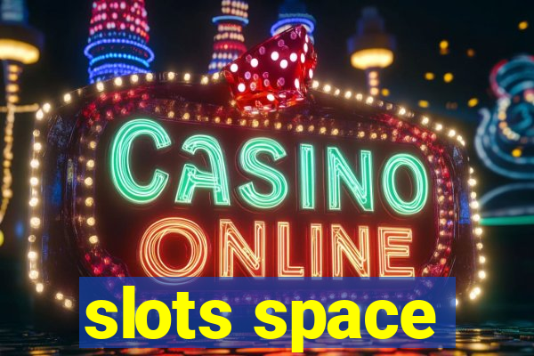 slots space