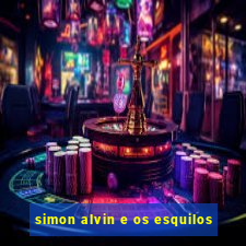 simon alvin e os esquilos