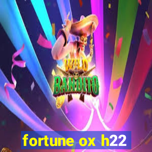 fortune ox h22