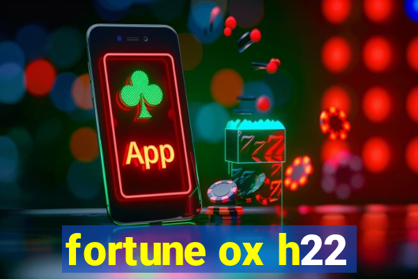 fortune ox h22