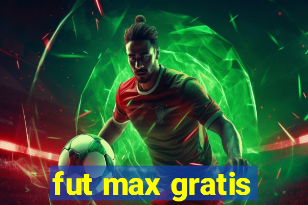 fut max gratis