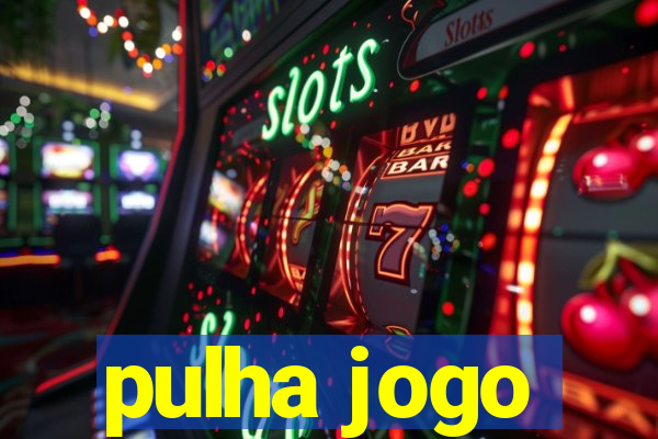 pulha jogo