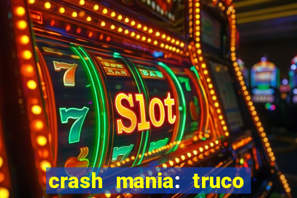 crash mania: truco & poker