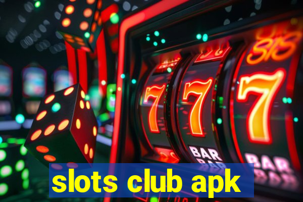 slots club apk