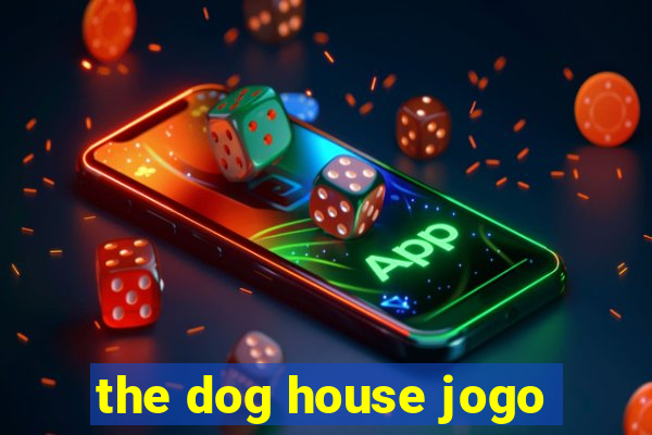 the dog house jogo