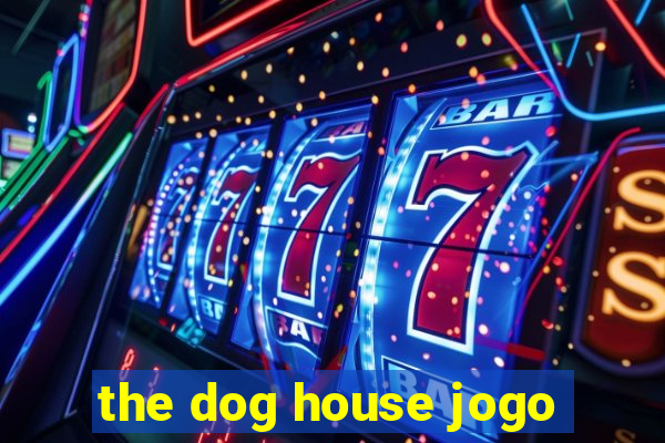 the dog house jogo