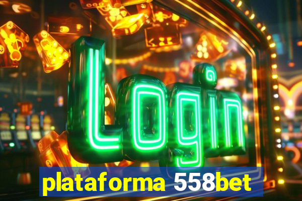 plataforma 558bet