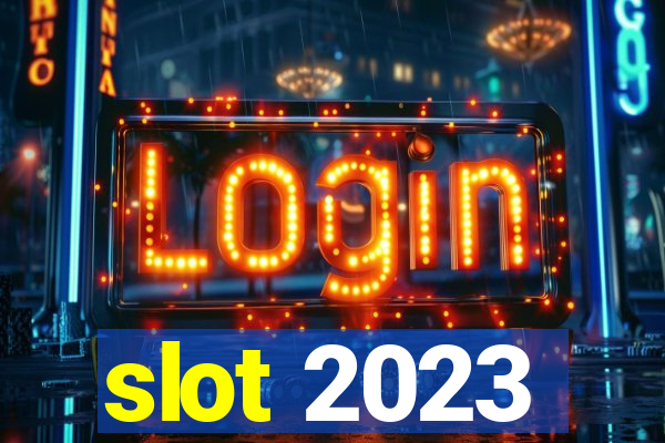 slot 2023