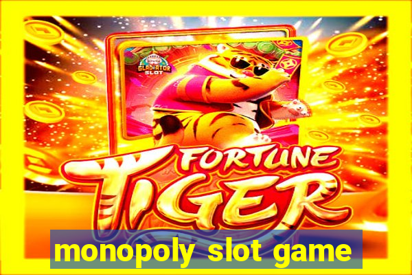 monopoly slot game