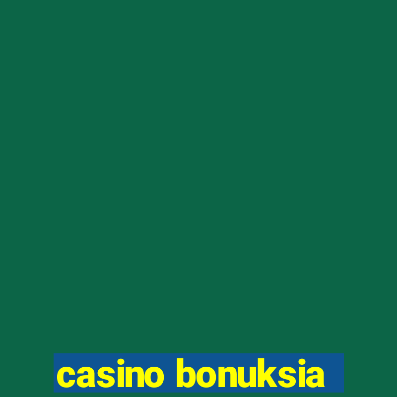 casino bonuksia