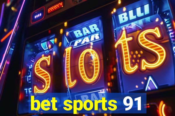 bet sports 91