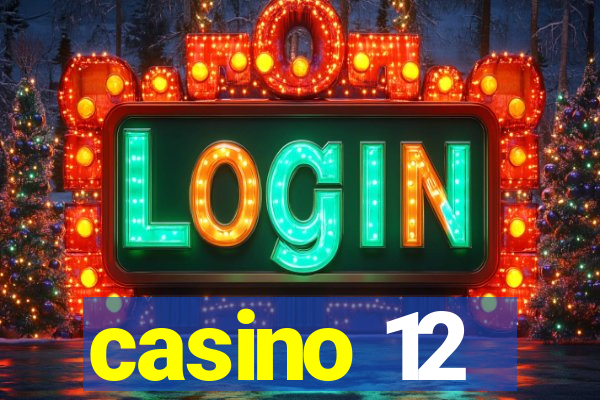 casino 12