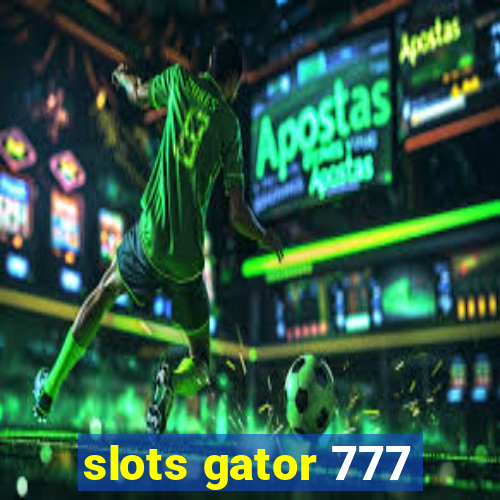 slots gator 777