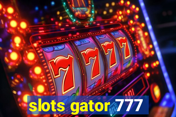 slots gator 777