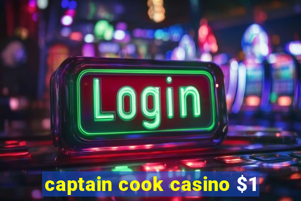 captain cook casino $1