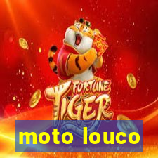 moto louco