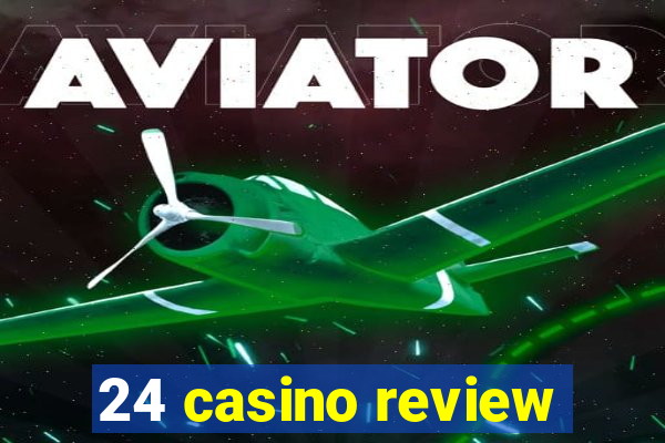 24 casino review