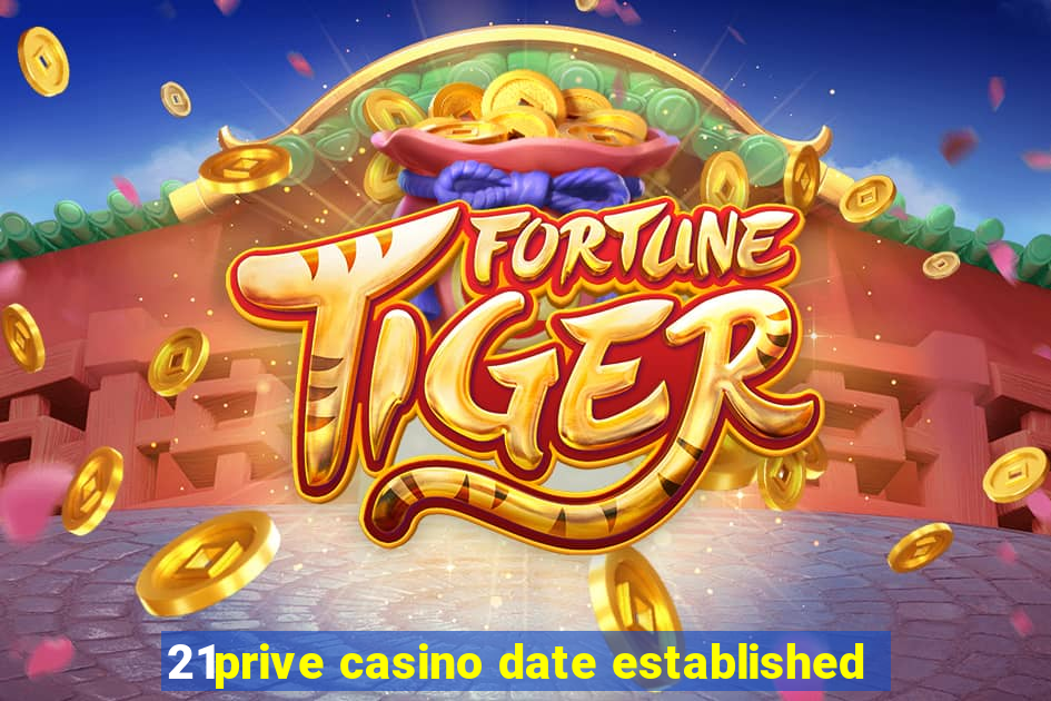 21prive casino date established