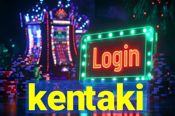 kentaki