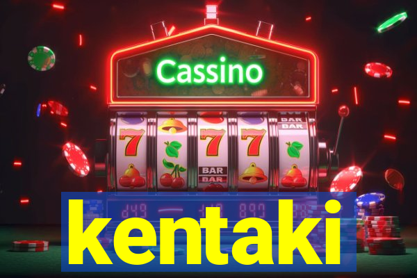 kentaki