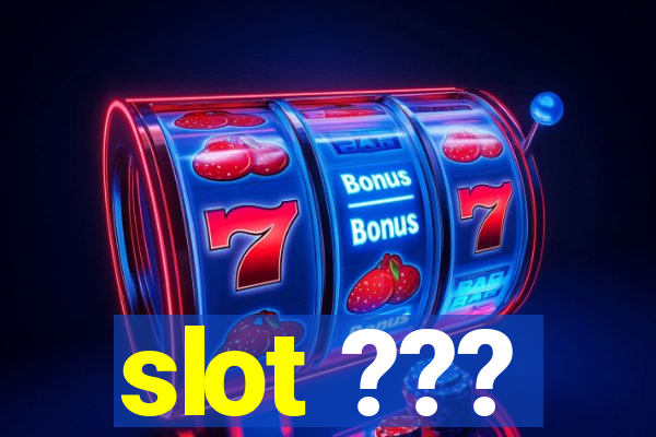 slot ???