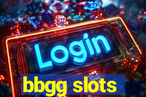 bbgg slots