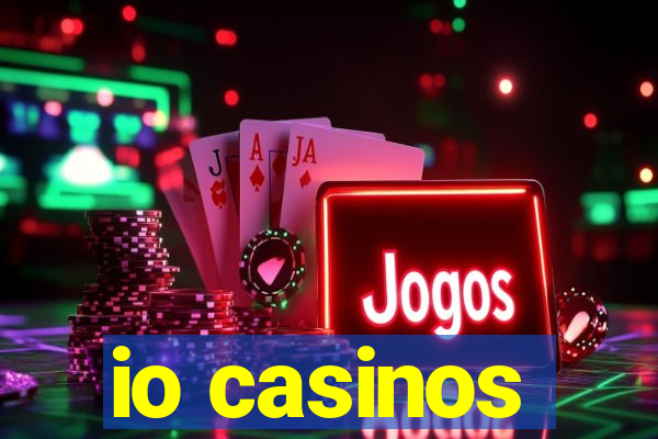 io casinos