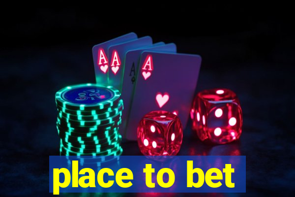 place to bet