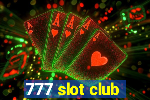 777 slot club