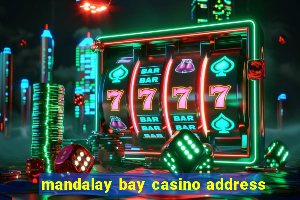 mandalay bay casino address