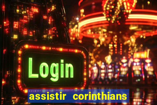 assistir corinthians x flamengo ao vivo tudo tv