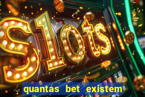 quantas bet existem no brasil