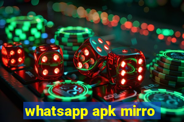 whatsapp apk mirro