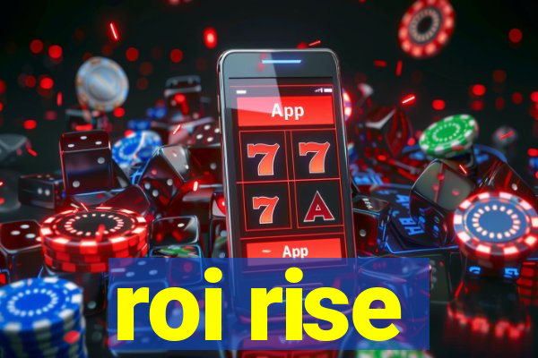 roi rise