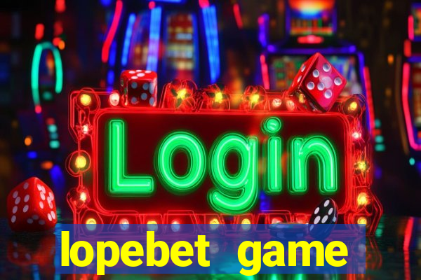 lopebet game download apk