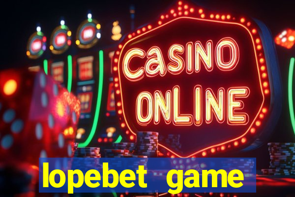 lopebet game download apk