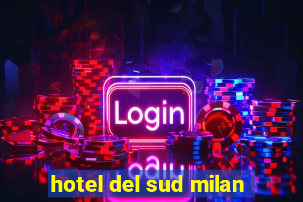 hotel del sud milan