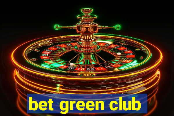 bet green club