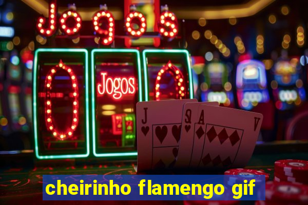 cheirinho flamengo gif