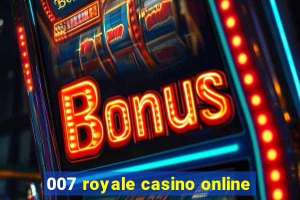 007 royale casino online