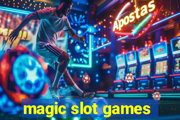 magic slot games