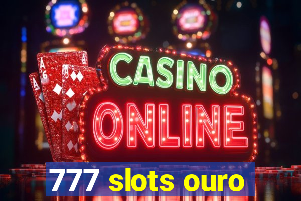 777 slots ouro