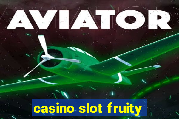 casino slot fruity