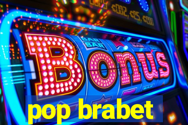 pop brabet